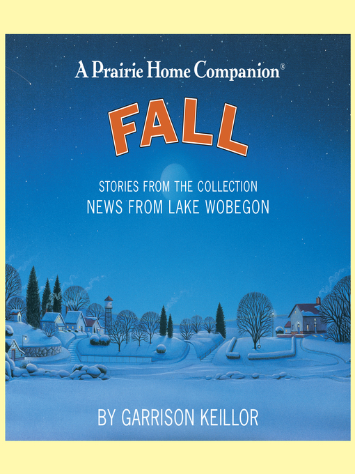 Title details for News from Lake Wobegon--Fall by Garrison Keillor - Available